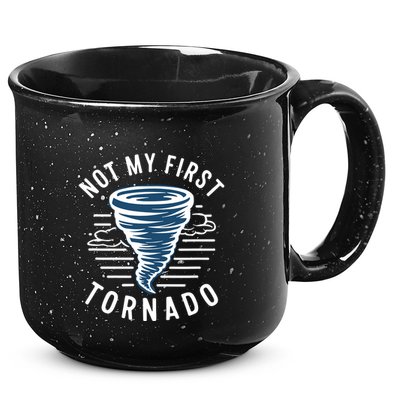 Not My First Tornado While Storm Twister Hurricane Weather 15oz Campfire Ceramic Mug