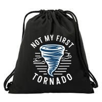 Not My First Tornado While Storm Twister Hurricane Weather Drawstring Bag