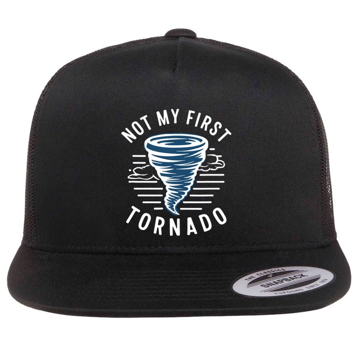 Not My First Tornado While Storm Twister Hurricane Weather Flatbill Hat