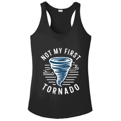 Not My First Tornado While Storm Twister Hurricane Weather Ladies PosiCharge Competitor Racerback Tank