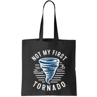 Not My First Tornado While Storm Twister Hurricane Weather Bag