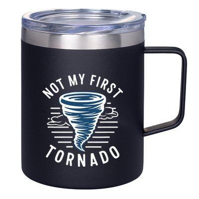 Not My First Tornado While Storm Twister Hurricane Weather 12oz Stainless Steel Coffee Mug