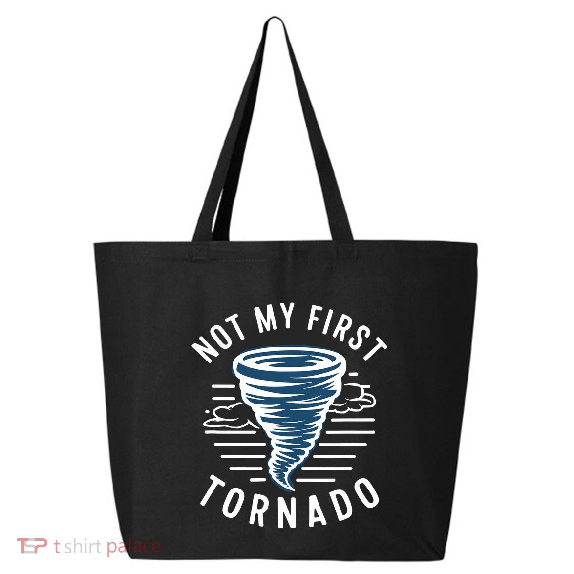 Not My First Tornado While Storm Twister Hurricane Weather 25L Jumbo Tote