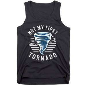 Not My First Tornado While Storm Twister Hurricane Weather Tank Top