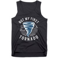 Not My First Tornado While Storm Twister Hurricane Weather Tank Top