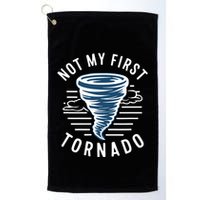 Not My First Tornado While Storm Twister Hurricane Weather Golf Towel