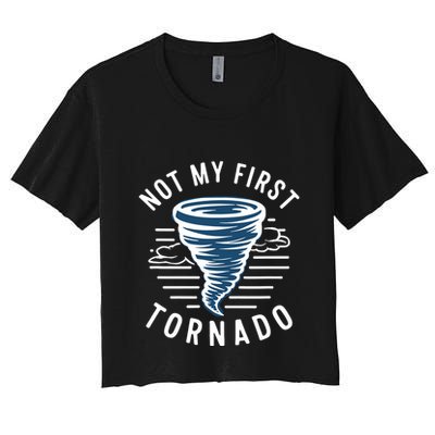 Not My First Tornado While Storm Twister Hurricane Weather Crop Top