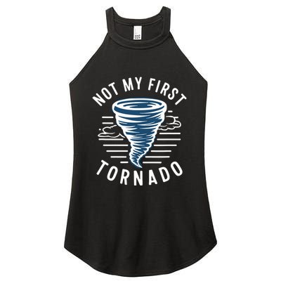 Not My First Tornado While Storm Twister Hurricane Weather Women's Perfect Tri Rocker Tank