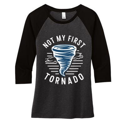 Not My First Tornado While Storm Twister Hurricane Weather Women's Tri-Blend 3/4-Sleeve Raglan Shirt