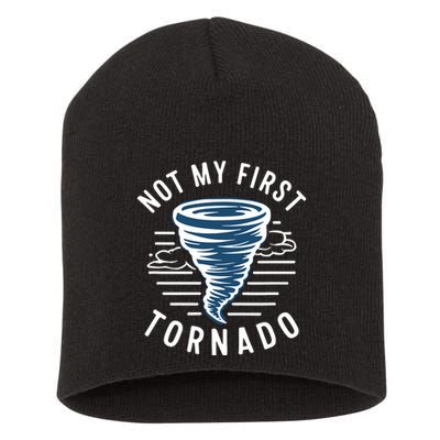 Not My First Tornado While Storm Twister Hurricane Weather Short Acrylic Beanie