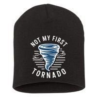 Not My First Tornado While Storm Twister Hurricane Weather Short Acrylic Beanie