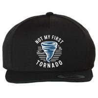 Not My First Tornado While Storm Twister Hurricane Weather Wool Snapback Cap