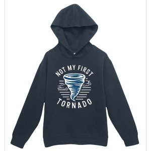 Not My First Tornado While Storm Twister Hurricane Weather Urban Pullover Hoodie