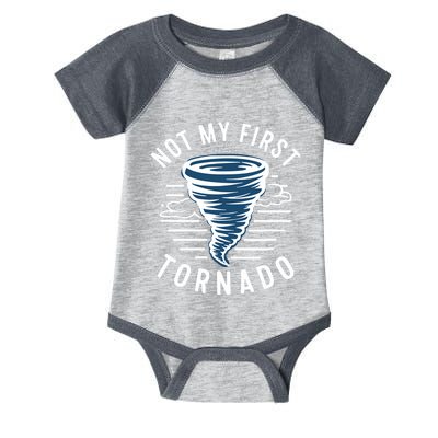 Not My First Tornado While Storm Twister Hurricane Weather Infant Baby Jersey Bodysuit