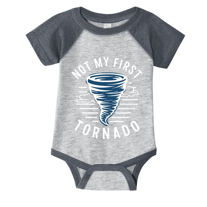 Not My First Tornado While Storm Twister Hurricane Weather Infant Baby Jersey Bodysuit