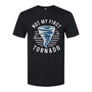 Not My First Tornado While Storm Twister Hurricane Weather Softstyle CVC T-Shirt