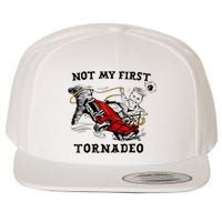 Not My First Tornado Not My First Tornado Funny Gift Wool Snapback Cap