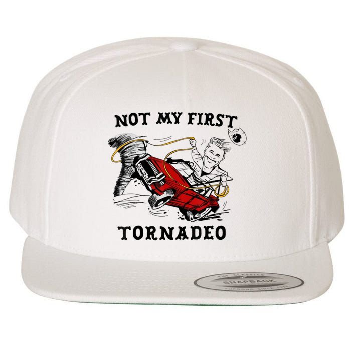 Not My First Tornado Not My First Tornado Funny Gift Wool Snapback Cap