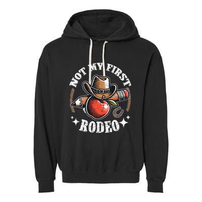 Not My First Rodeo Back To School Teacher Garment-Dyed Fleece Hoodie