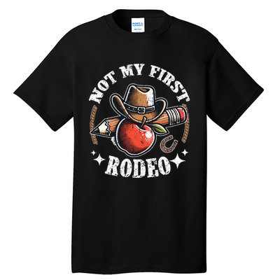 Not My First Rodeo Back To School Teacher Tall T-Shirt