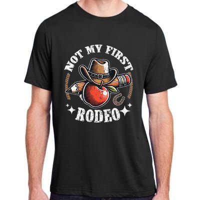 Not My First Rodeo Back To School Teacher Adult ChromaSoft Performance T-Shirt