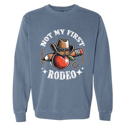 Not My First Rodeo Back To School Teacher Garment-Dyed Sweatshirt