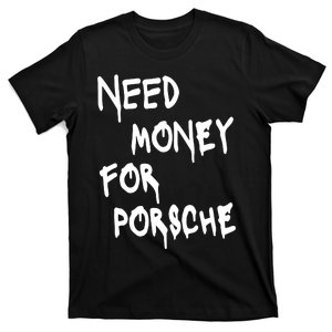 Need Money Funny Sports Car T-Shirt