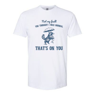 Not My Fault You Thought I Was Normal Retro 90s Softstyle CVC T-Shirt