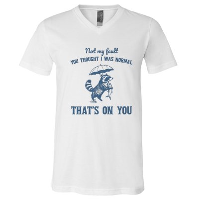 Not My Fault You Thought I Was Normal Retro 90s V-Neck T-Shirt