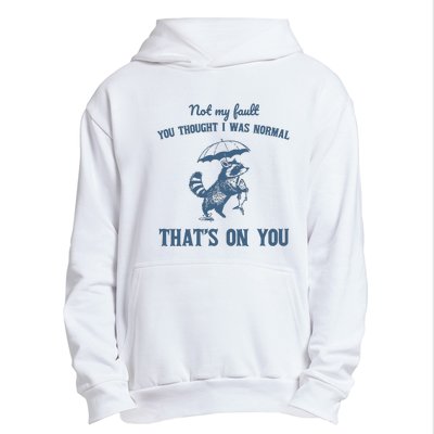 Not My Fault You Thought I Was Normal Retro 90s Urban Pullover Hoodie