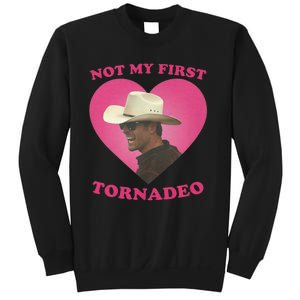 Not My First Tornadeo Not My First Tornado Sweatshirt