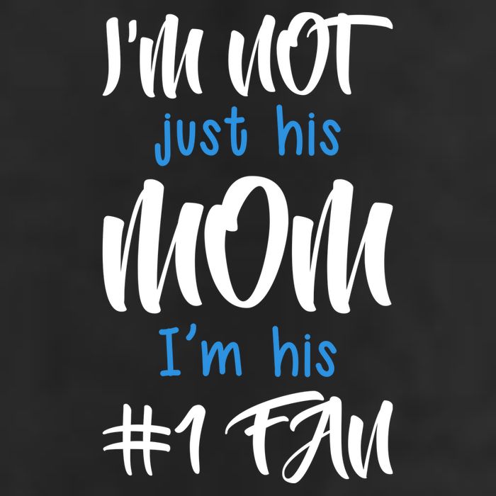 IM Not Just His Mom IM His Number One Fan Cool Comfort Performance Bucket Hat