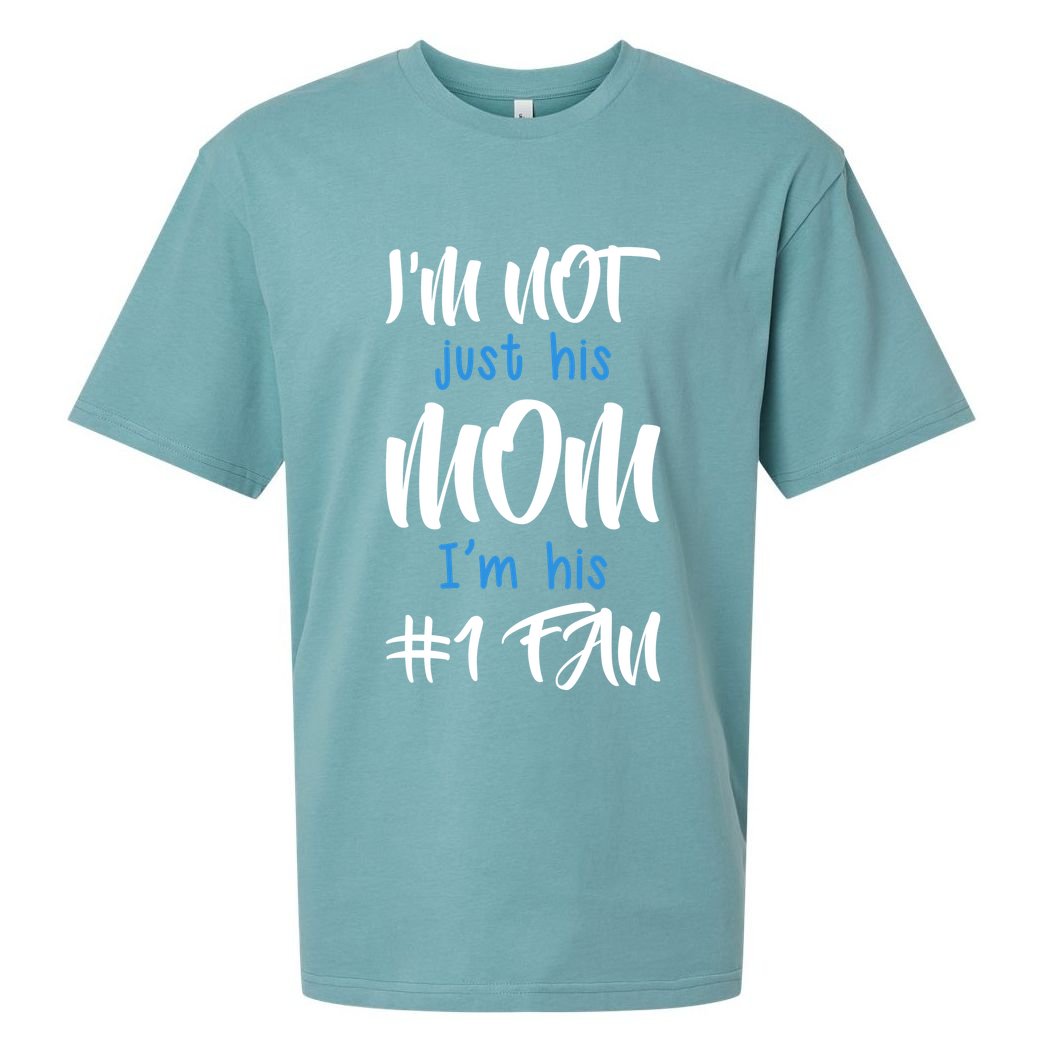 IM Not Just His Mom IM His Number One Fan Sueded Cloud Jersey T-Shirt