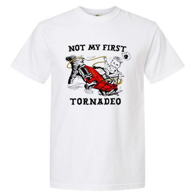 Not My First Tornadeo Not My First Tornado Garment-Dyed Heavyweight T-Shirt