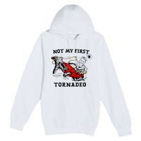 Not My First Tornadeo Not My First Tornado Premium Pullover Hoodie