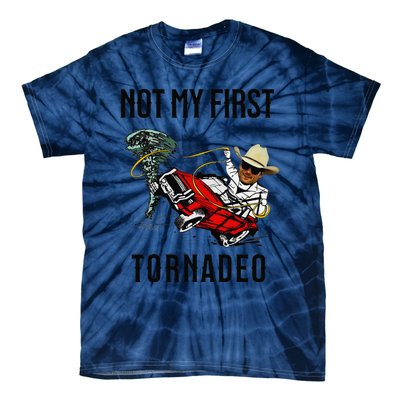 Not My First Tornadeo Not My First Tornado Meme Funny Tie-Dye T-Shirt