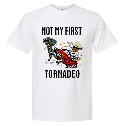 Not My First Tornadeo Not My First Tornado Meme Funny Garment-Dyed Heavyweight T-Shirt