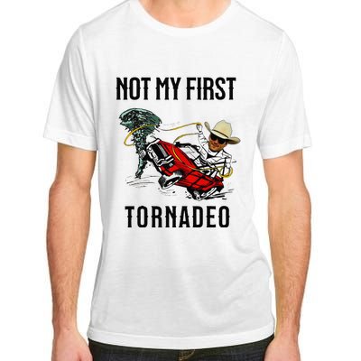 Not My First Tornadeo Not My First Tornado Meme Funny Adult ChromaSoft Performance T-Shirt