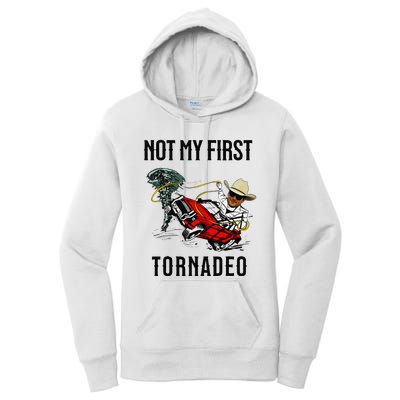 Not My First Tornadeo Not My First Tornado Meme Funny Women's Pullover Hoodie