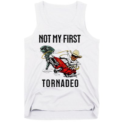 Not My First Tornadeo Not My First Tornado Meme Funny Tank Top