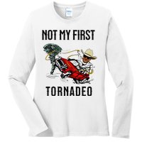 Not My First Tornadeo Not My First Tornado Meme Funny Ladies Long Sleeve Shirt