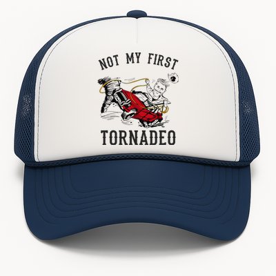 Not My First Tornado Not My First Tornadeo Rodeo Trucker Hat