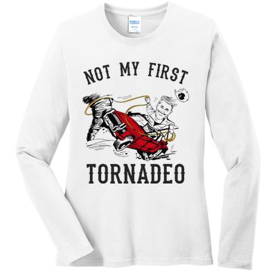 Not My First Tornado Not My First Tornadeo Rodeo Ladies Long Sleeve Shirt