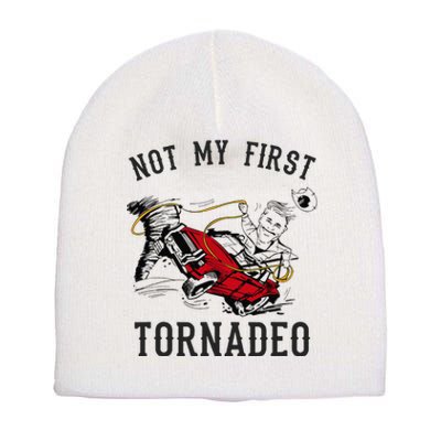 Not My First Tornado Not My First Tornadeo Rodeo Short Acrylic Beanie