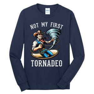 Not My First Tornado Not My First Tornadeo Rodeo Tall Long Sleeve T-Shirt