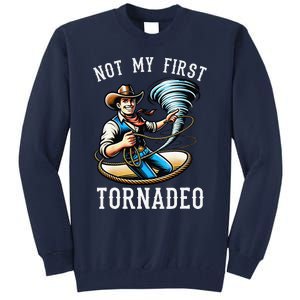 Not My First Tornado Not My First Tornadeo Rodeo Tall Sweatshirt