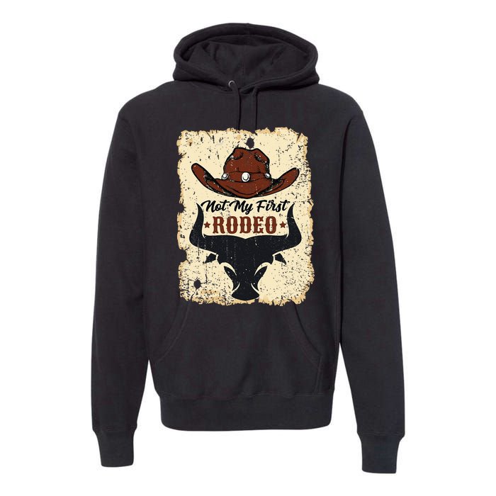 Not My First Rodeo Vintage Rodeo Western Country Cowboy Premium Hoodie