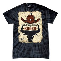 Not My First Rodeo Vintage Rodeo Western Country Cowboy Tie-Dye T-Shirt