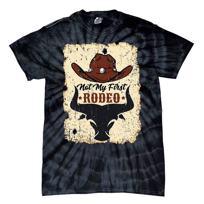 Not My First Rodeo Vintage Rodeo Western Country Cowboy Tie-Dye T-Shirt