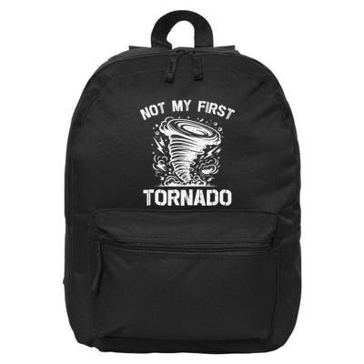 Not My First Tornado While Storm Twister Hurricane Weather 16 in Basic Backpack